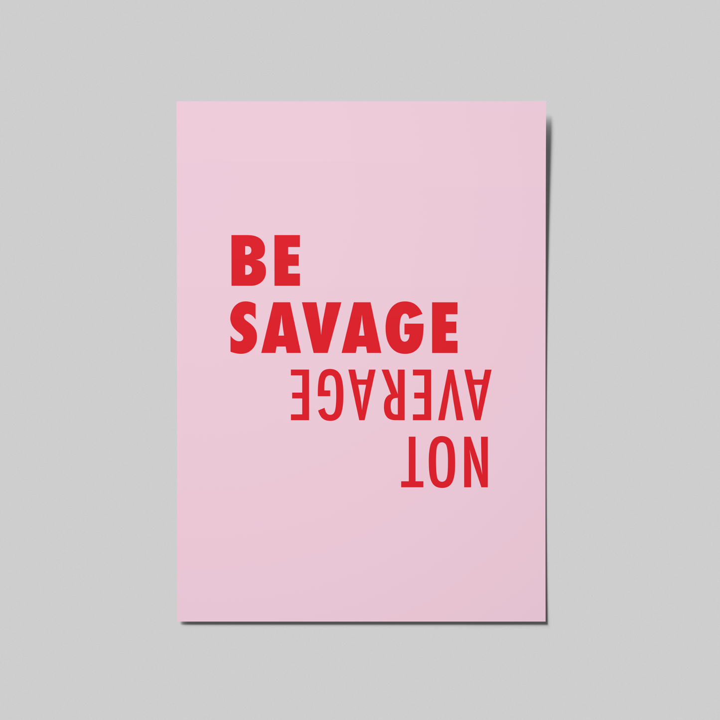 BE SAVAGE, NOT AVERAGE − einzelne Postkarte