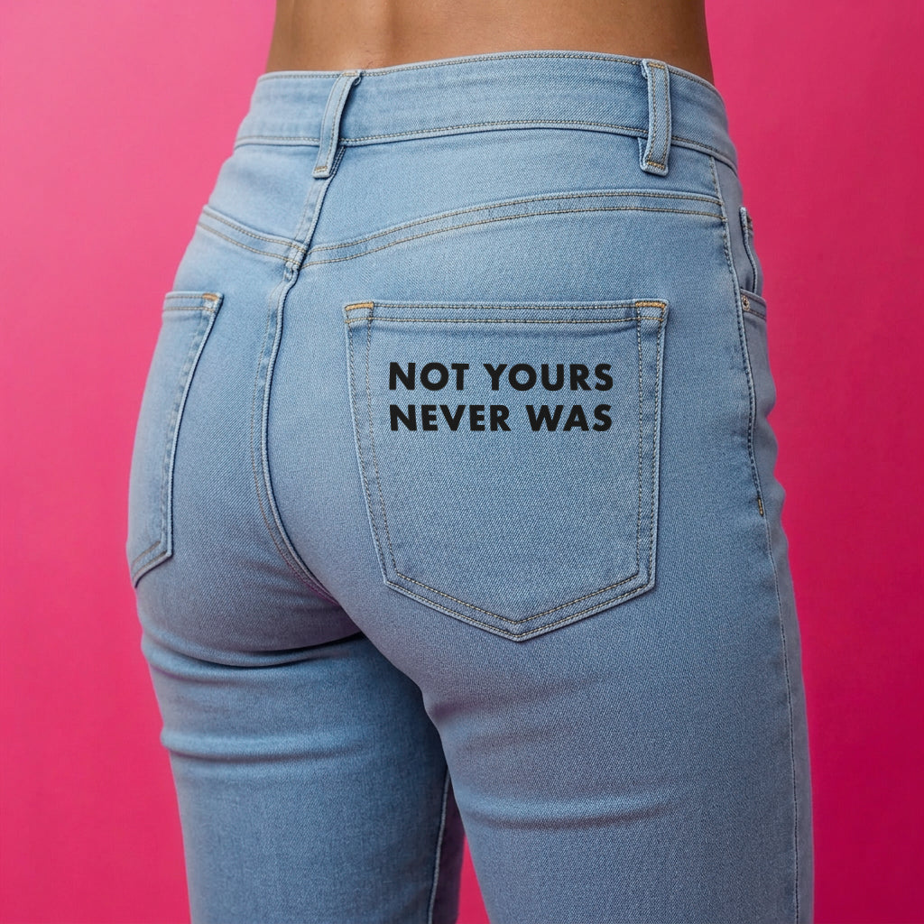 Iron-on "NOT YOURS NEVER WAS"