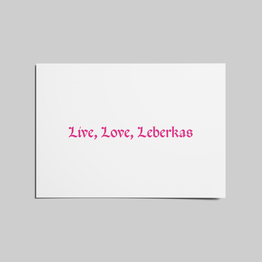 Live, Love, Leberkas! ­− einzelne Postkarte